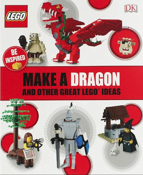 Make a Dragon & other great LEGO ideas book